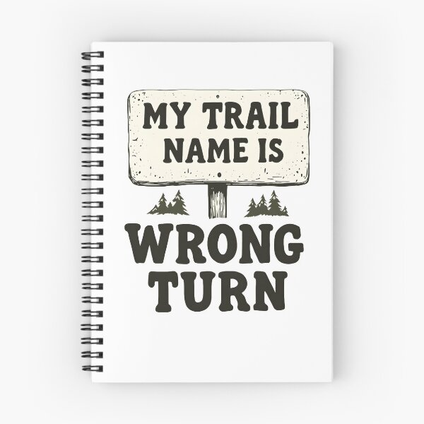 Item preview, My Trail Name Is Wrong Turn Thru Hiker Tee designed and sold by NorthingShop.