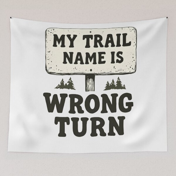 Item preview, My Trail Name Is Wrong Turn Thru Hiker Tee designed and sold by NorthingShop.