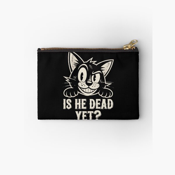 Item preview, Is He Dead Yet Cat designed and sold by Millsoft.