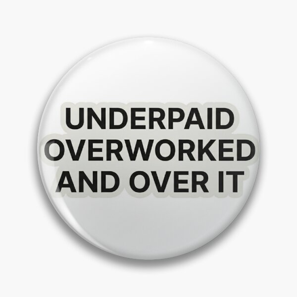 Item preview, Underpaid Overworked and Over It – Burnout Humor designed and sold by Dada-arts.