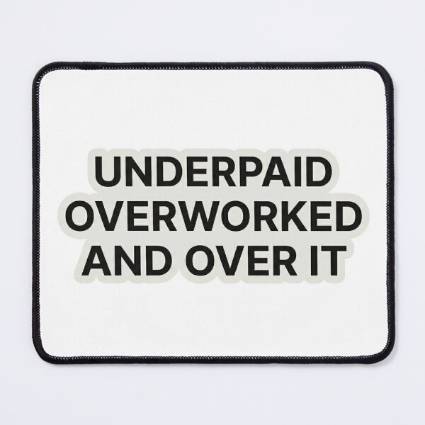 Item preview, Underpaid Overworked and Over It – Burnout Humor designed and sold by Dada-arts.
