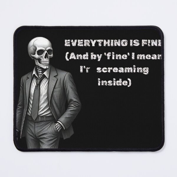 Item preview, Everything Is Fine Screaming Inside Skeleton In Suit Humor designed and sold by DarkOriginArts.