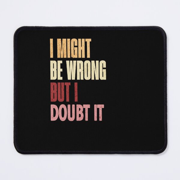 Item preview, I Might Be Wrong But I Doubt It Rebel Genius designed and sold by RetroMini2026.