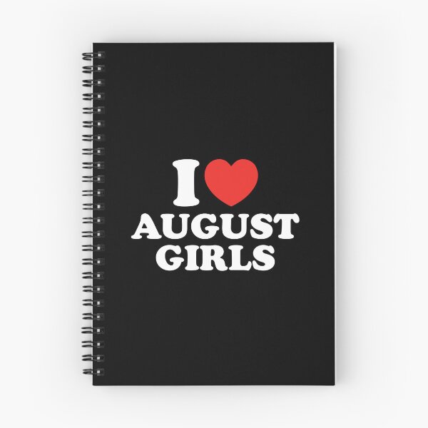 Item preview, I Love August Girls designed and sold by shitpostee.