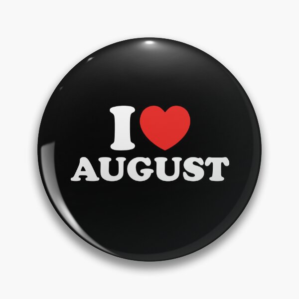 Item preview, I Love August designed and sold by shitpostee.