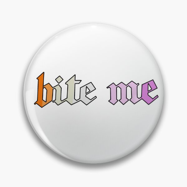 Item preview, bite me designed and sold by urlocalartfairy.