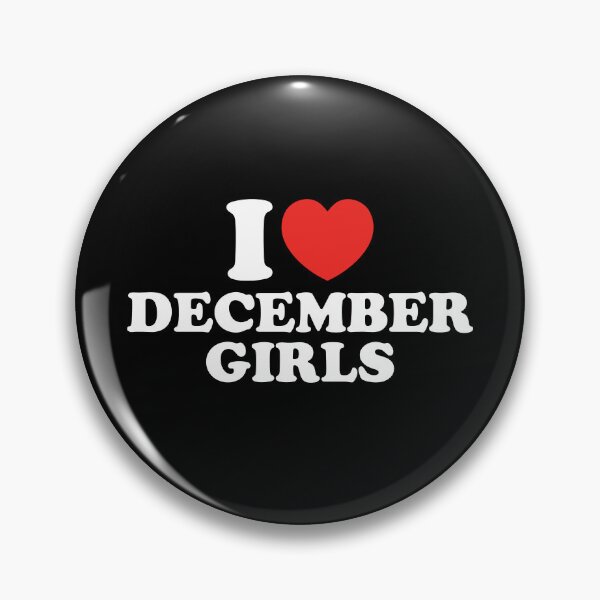Item preview, I Love December Girls designed and sold by shitpostee.