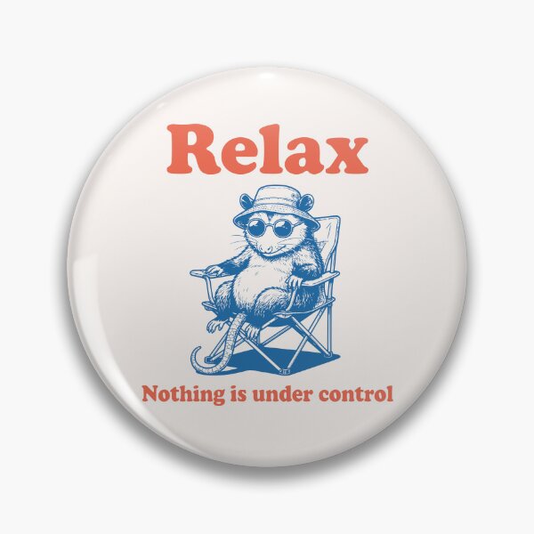 Item preview, Relax Nothing Is Under Control Chill Possum Summer designed and sold by Y-Vibes.