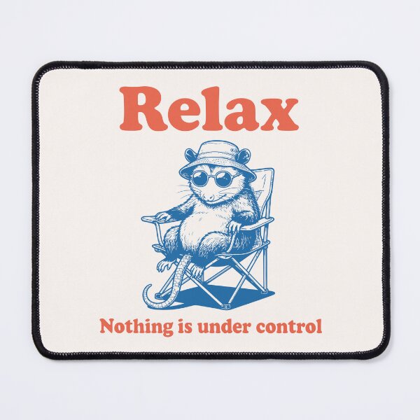 Item preview, Relax Nothing Is Under Control Chill Possum Summer designed and sold by Y-Vibes.