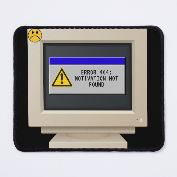 Item preview, Error 404 Motivation Not Found designed and sold by MoodCorner.