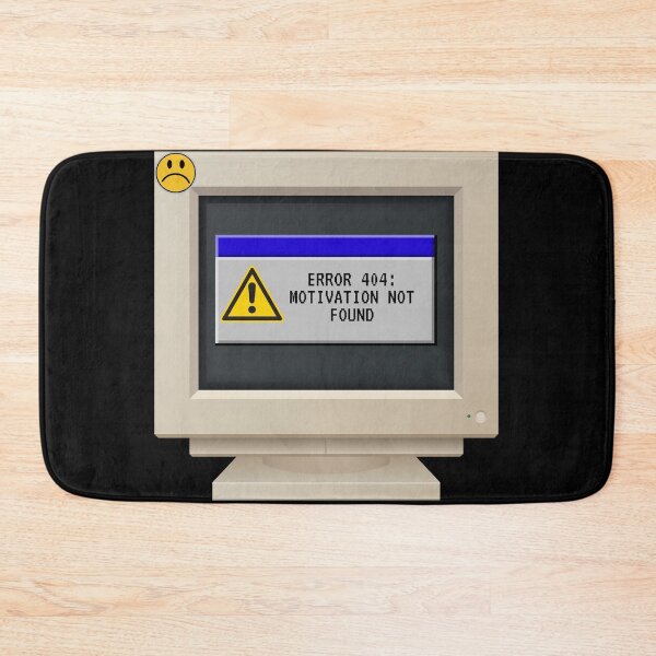 Item preview, Error 404 Motivation Not Found designed and sold by MoodCorner.
