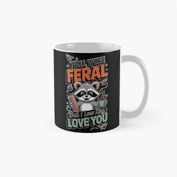 Item preview, Y'all were Feral But I Low Key Love You designed and sold by Savage-Apron.