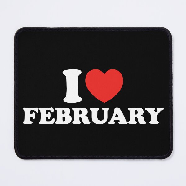 Item preview, I Love February designed and sold by shitpostee.