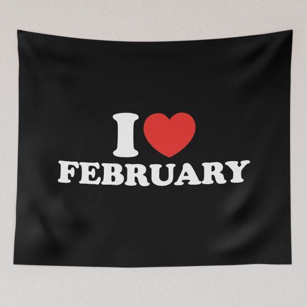 Item preview, I Love February designed and sold by shitpostee.