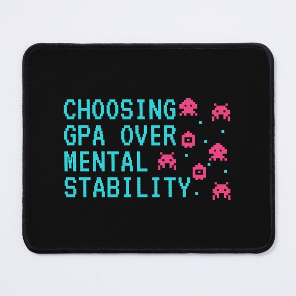 Item preview, GPA Over Mental Stability designed and sold by MoodCorner.