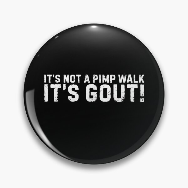 Item preview, It'S Not A Pimp Walk It'S Gout Old Man Medical Humor designed and sold by studiopekepeke.