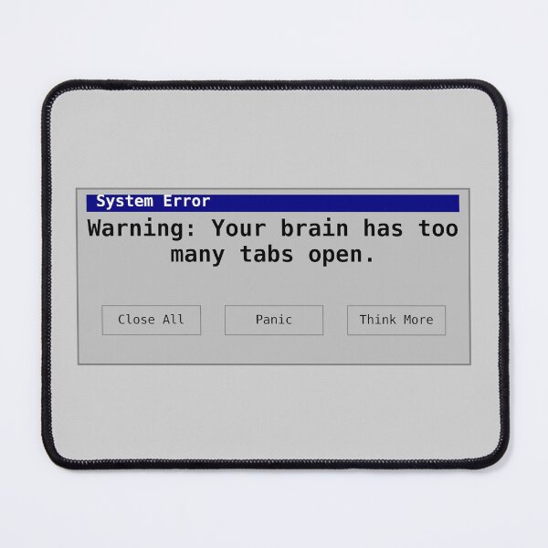 Item preview, System Error: Too Many Tabs Open in My Brain (Retro Design) designed and sold by UkrainianSpain.
