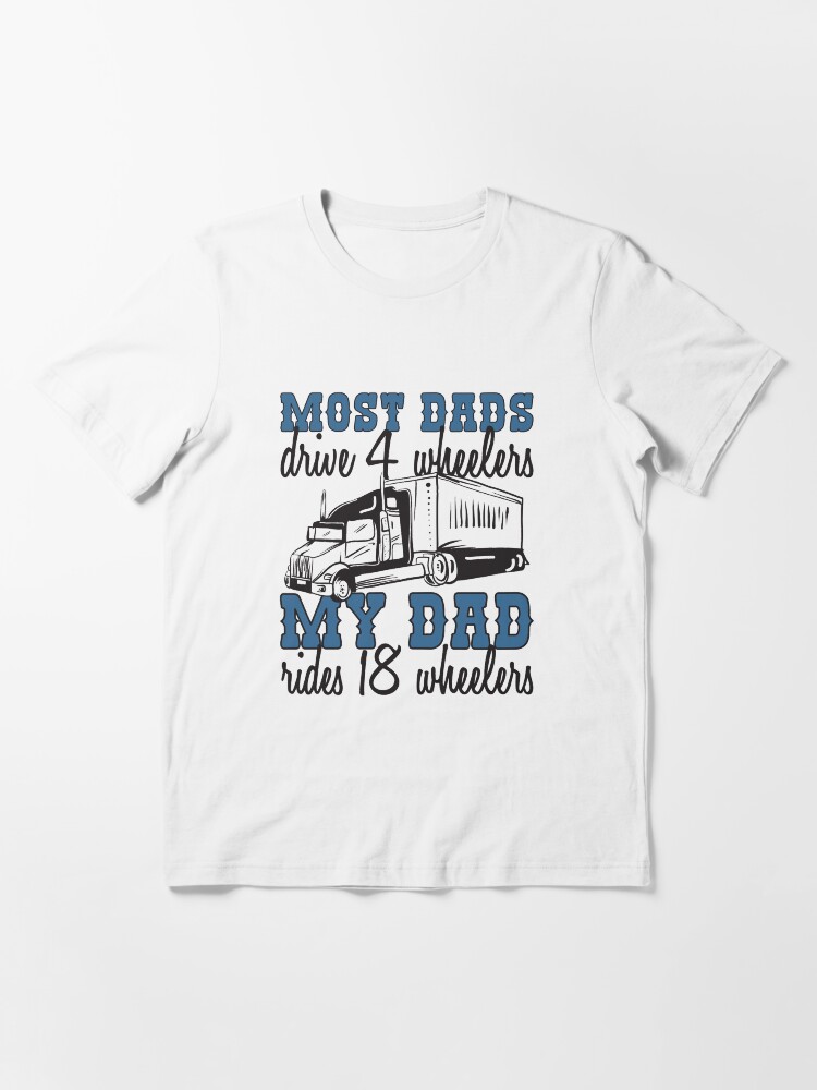 Alternative Ansicht von My Dad Rides 18 Wheelers - Funny Trucker Gift Essential T-Shirt