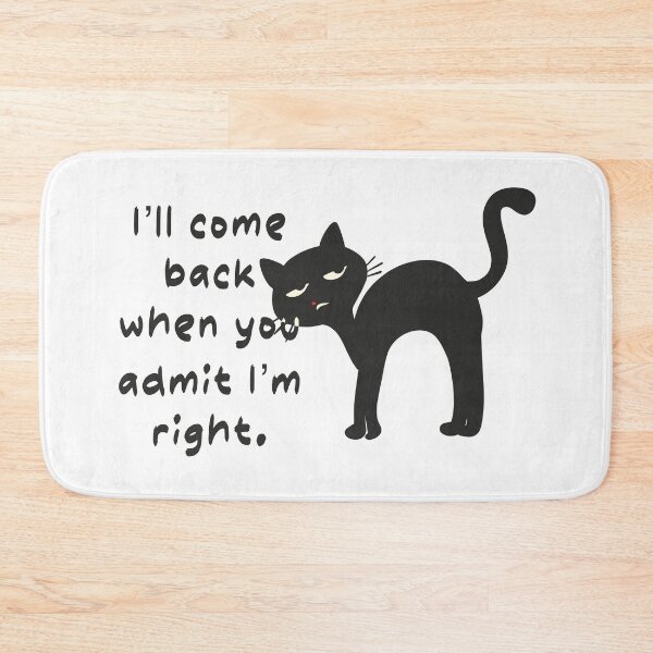 Item preview, I’ll Come Back When You Admit I’m Right – Minimalist Cat Silhouette designed and sold by Novalineastudio.