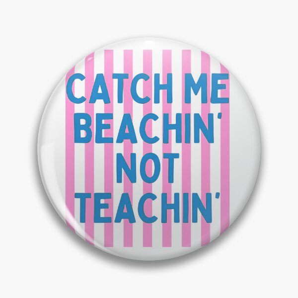 Item preview, Catch Me Beachin' Not Teachin' Funny Summer Teacher designed and sold by VGAfanatic.