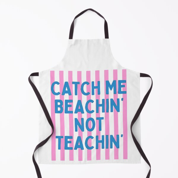 Item preview, Catch Me Beachin' Not Teachin' Funny Summer Teacher designed and sold by VGAfanatic.