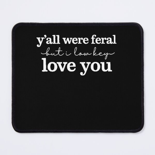 Item preview, Teacher Y'All Were Feral But I Lowkey Love You designed and sold by studiopekepeke.