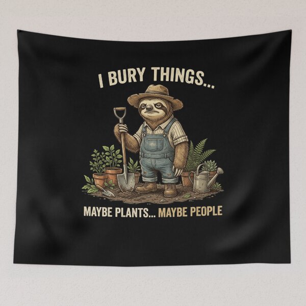Item preview, I BURY THINGS... MAYBE PLANTS... MAYBE PEOPLE Sloth designed and sold by snowry.