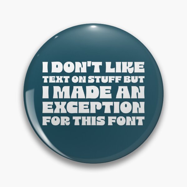 Item preview, I Don't Like Text On Stuff But I Made An Exception For This Font – fancy typography (white text) designed and sold by be.w.print.