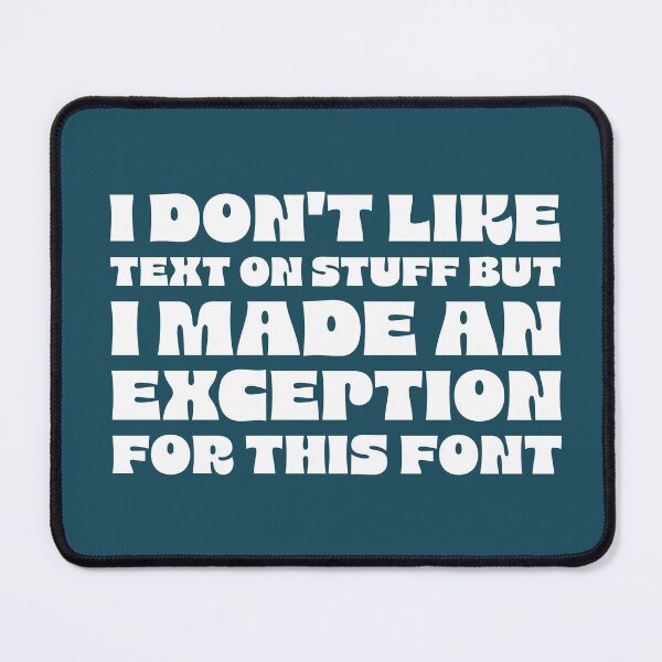 Item preview, I Don't Like Text On Stuff But I Made An Exception For This Font – fancy typography (white text) designed and sold by be.w.print.