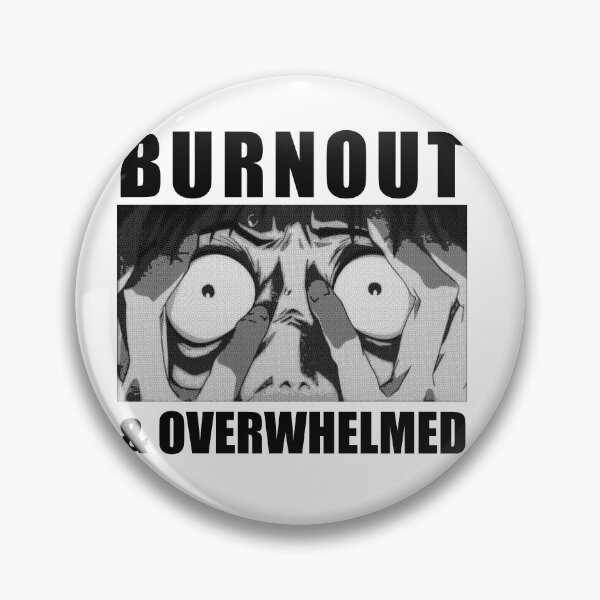 Item preview, burnout and overwhelmed designed and sold by remerasnerdas.