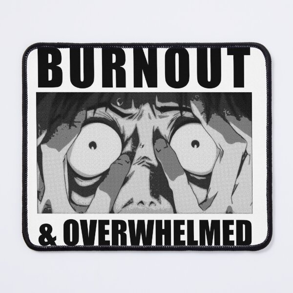 Item preview, burnout and overwhelmed designed and sold by remerasnerdas.