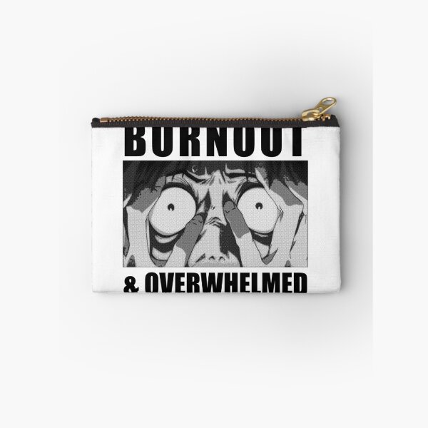 Item preview, burnout and overwhelmed designed and sold by remerasnerdas.