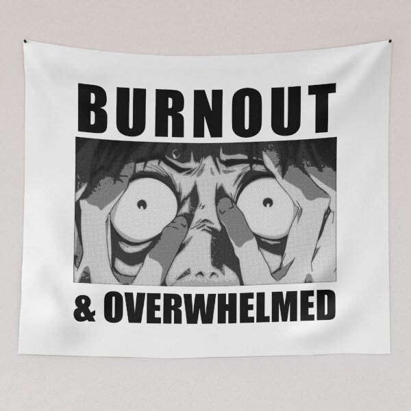 Item preview, burnout and overwhelmed designed and sold by remerasnerdas.