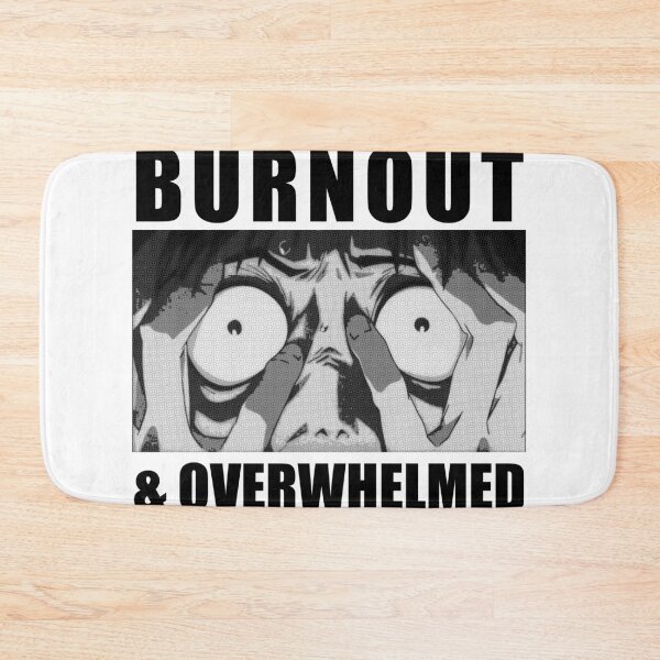 Item preview, burnout and overwhelmed designed and sold by remerasnerdas.