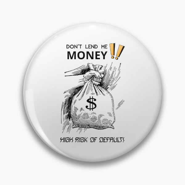 Item preview, Don't lend me money, high risk of default! designed and sold by re2m.