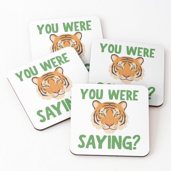 Item preview, You Were Saying Tiger  designed and sold by BritishDelights.