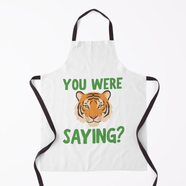 Item preview, You Were Saying Tiger designed and sold by BritishDelights.