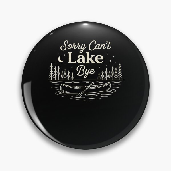Item preview, Sorry Can't Lake Bye Funny Canoeing Paddling designed and sold by snowry.