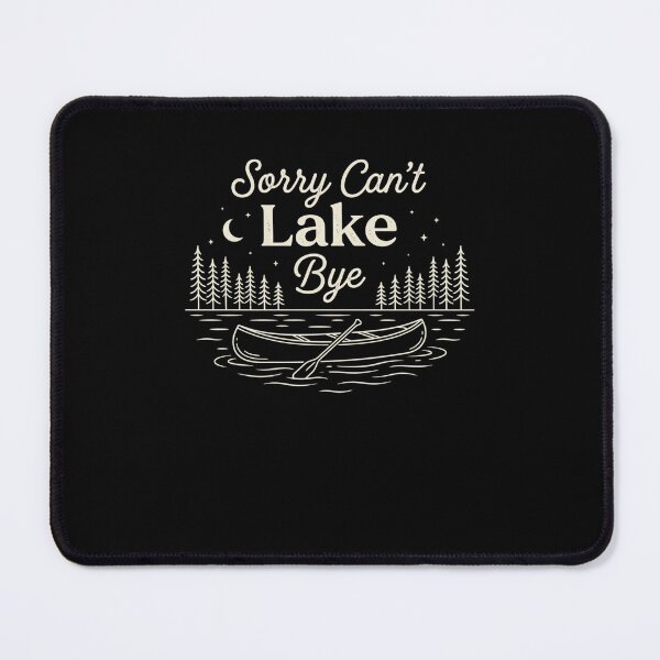 Item preview, Sorry Can't Lake Bye Funny Canoeing Paddling designed and sold by snowry.