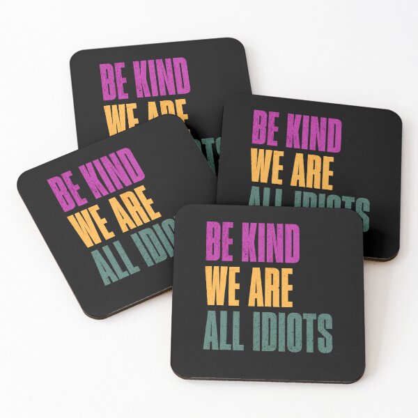 Item preview, Be Kind We Are All Idiots Messy Humans designed and sold by RetroMini2026.