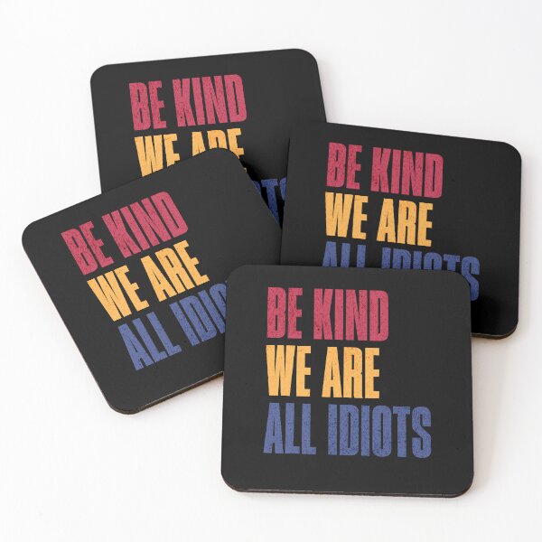 Item preview, Be Kind We Are All Idiots Daily Chaos designed and sold by RetroMini2026.