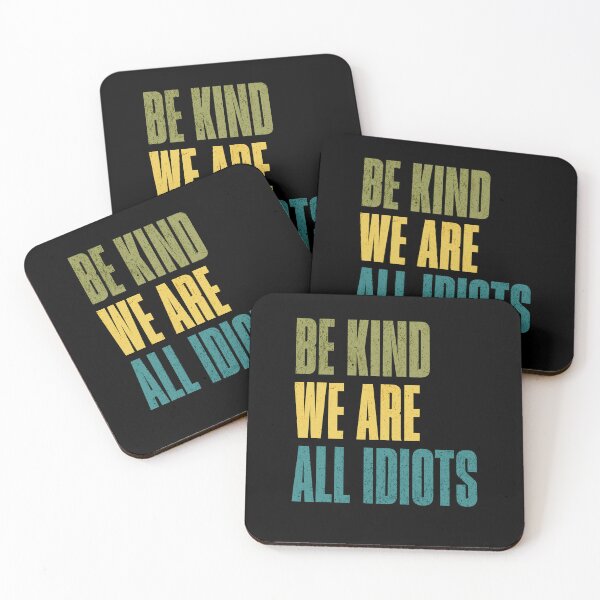 Item preview, Be Kind We Are All Idiots Human Edition designed and sold by RetroMini2026.
