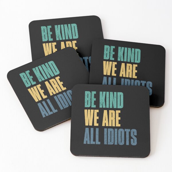 Item preview, Be Kind We Are All Idiots Together designed and sold by RetroMini2026.