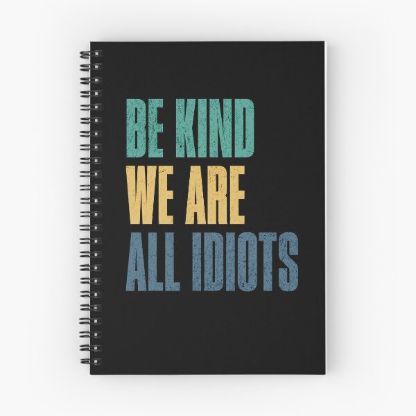Item preview, Be Kind We're All Idiots Together designed and sold by RetroMini2026.