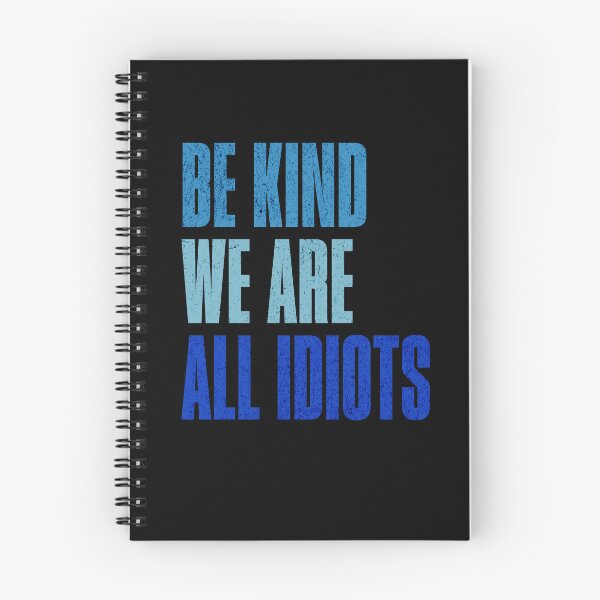 Item preview, Be Kind We're All Idiots Somehow designed and sold by RetroMini2026.
