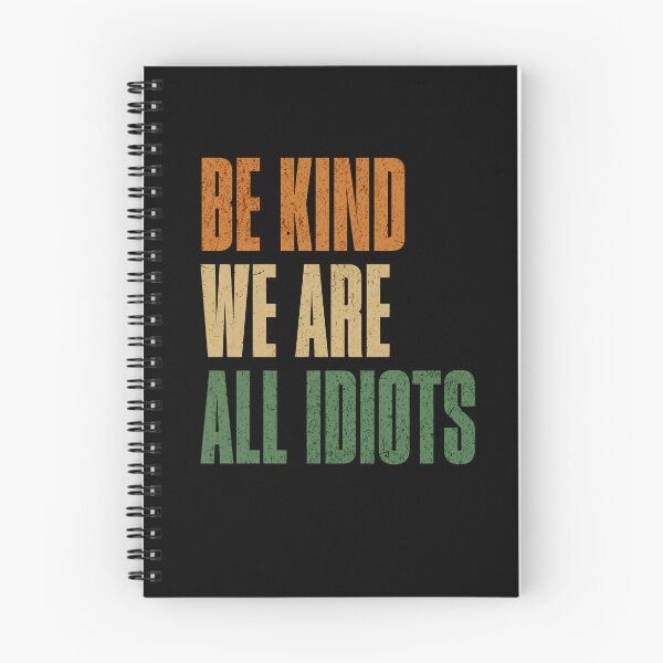 Item preview, Be Kind We're All Idiots Basically designed and sold by RetroMini2026.