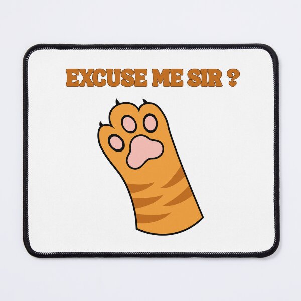 Item preview, Excuse me Sir? Funny cat paw designed and sold by BritishDelights.