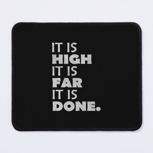 Item preview, It-Is-High-It-Is-Far-It-Is-Gone designed and sold by ironicmuscle.