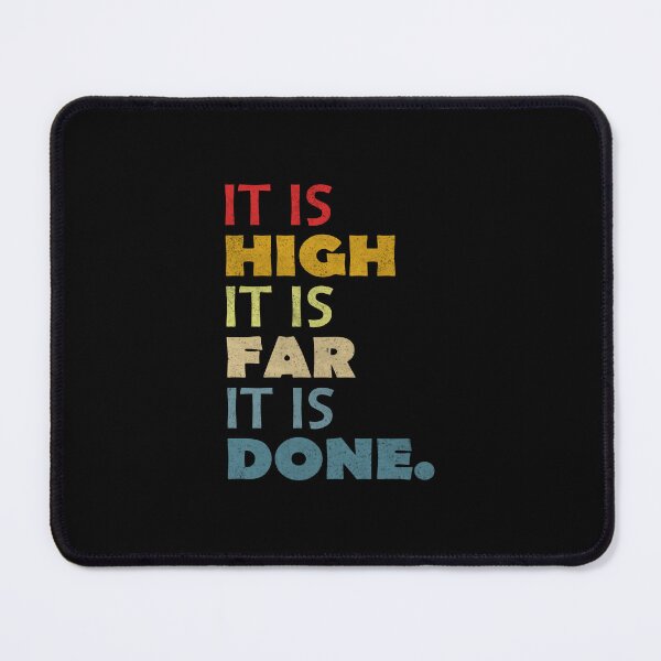 Item preview, It-Is-High-It-Is-Far-It-Is-Gone designed and sold by ironicmuscle.