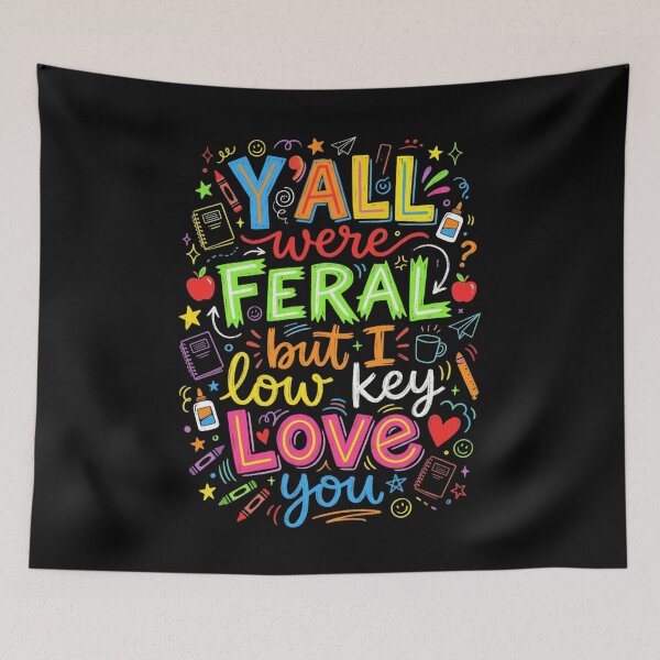 Item preview, Y'ALL were FERAL but I low key LOVE you designed and sold by snowry.